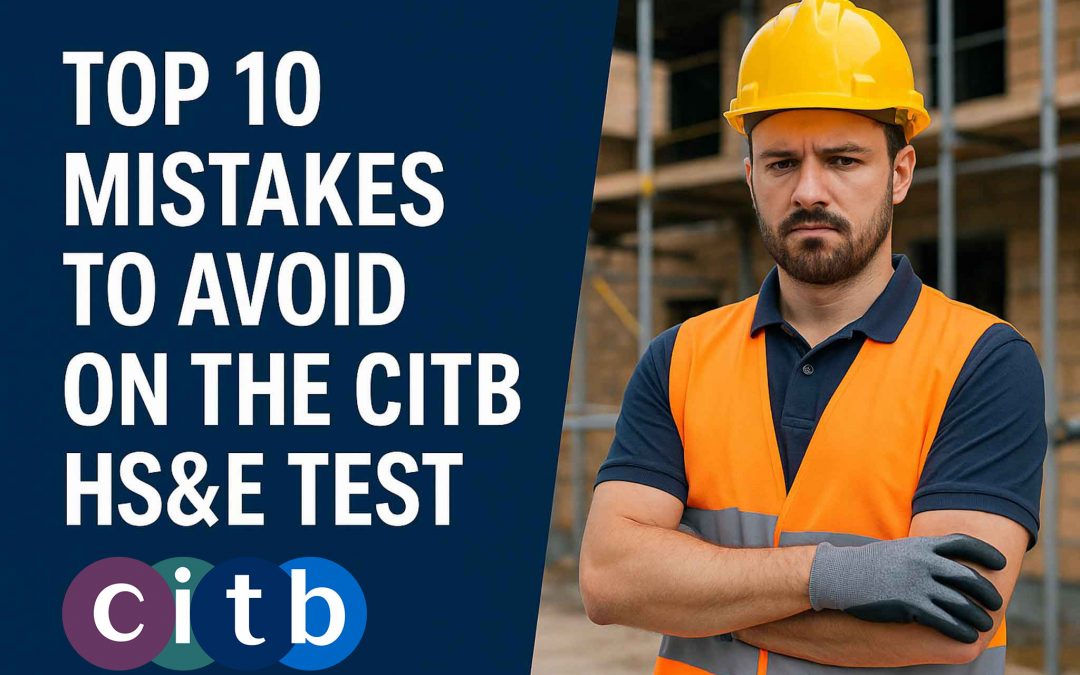 Top 10 Mistakes to Avoid on the CITB HS&E Test